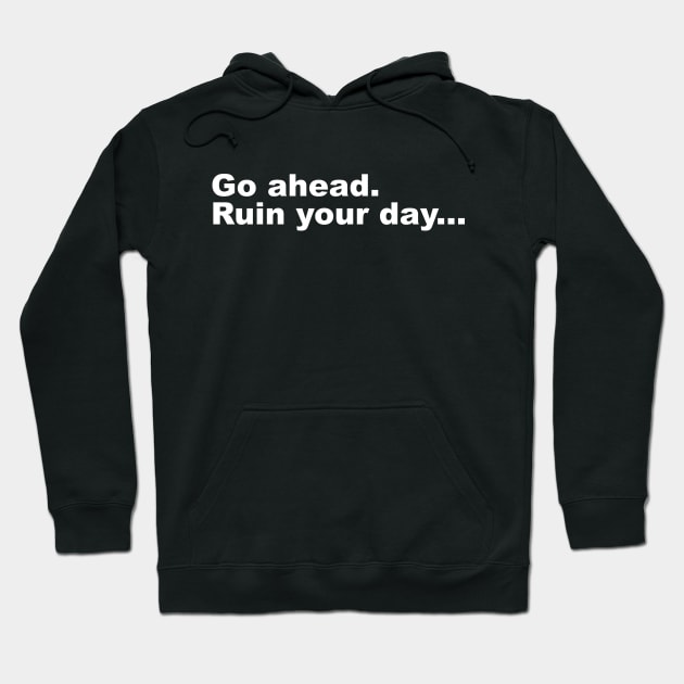 Go AHEAD Hoodie by TheCosmicTradingPost